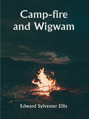 cover image of Camp-Fire and Wigwam